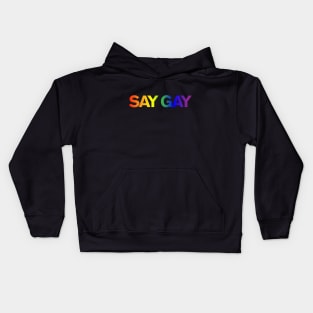 SAY GAY - Rainbow gradient Kids Hoodie
